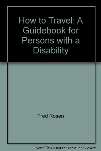How to travel: A guidebook for persons with a disability