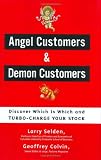 Angel Customers and Demon Customers: Discover Which is Which and Turbo-Charge Your Stock