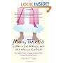 Mom, There's a Man in the Kitchen and He's Wearing Your Robe: The Single Mom's Guide to Dating Well Without Parenting Poorly