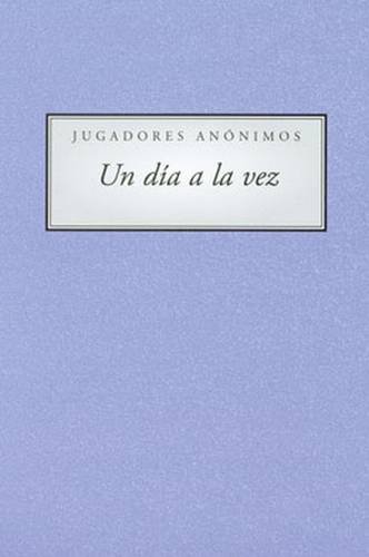 Spanish A Day At a Time Gamblers Anonymous (Spanish Edition)