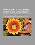 Bandas de post-grunge: Godsmack, Silverchair, The Vines, Flyleaf, Creed, Audioslave, Collective Soul, Switchfoot, Foo Fighters, Hoobastank (Portuguese Edition)