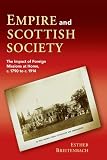 Empire and Scottish society : the impact of foreign missions at home, c.1790 to c.1914