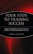 Four Steps to Trading Success: Using Everyday Indicators to Achieve Extraordinary Profits