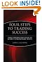 Four Steps to Trading Success: Using Everyday Indicators to Achieve Extraordinary Profits