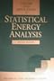 Theory and Application of Statistical Energy Analysis, Second Edition