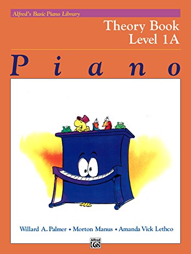 Alfred's Basic Piano Library - Theory Book 1A: Learn How to Play Piano with This Esteemed Method Alfred's Basic Piano Library - Theory Book 1A: Learn How to Play Piano with This Esteemed Method