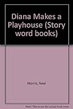 Diana makes a playhouse