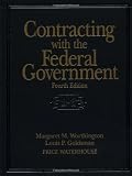 Contracting with the Federal Government, 4th Edition - 0471242187