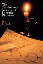 The Constitutional Amendment Prevention Dictionary-From Free Kindle Books Library Click to Download Free Kindle Book -> The Constitutional Amendment Prevention Dictionary