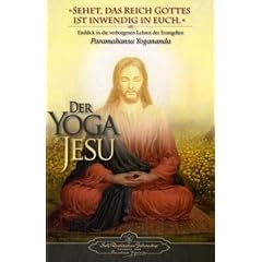 Der Yoga Jesu: Einblick in die verborgenen Lehren der Evangelien