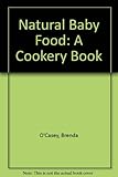 Natural baby food : a cookery book