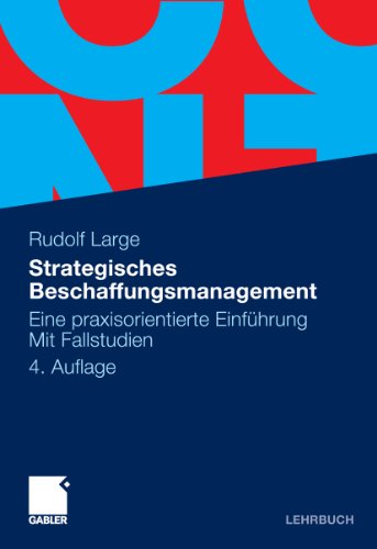 Strategisches Beschaffungsmanagement: Eine praxisorientierte Einführung. Mit Fallstudien (German Edition)