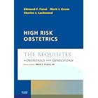 High Risk Obstetrics: The Requisites in Obstetrics and Gynecology (Requisites in Ob Gyn) by Edmund F. Funai MD, Mark Evans MD, and Charles J. Lockwood MD
