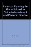 Financial planning for the individual : a guide to investment and personal finance