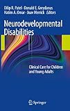 Neurodevelopmental disabilities : clinical care for children and young adults