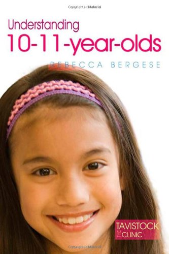 Understanding 10-11-Year-Olds (Understanding Your Child)