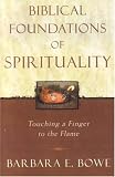 Biblical Foundations of Spirituality; Touching a Finger to the Flame
