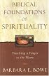 Biblical Foundations of Spirituality; Touching a Finger to the Flame