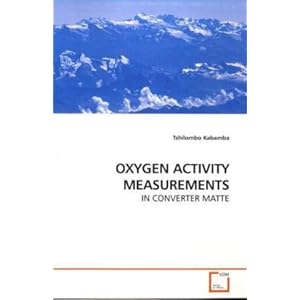 OXYGEN ACTIVITY MEASUREMENTS: IN CONVERTER MATTE Tshilombo Kabamba