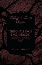 The Challenge from Beyond (Fantasy and Horror Classics) The Challenge from Beyond (Fantasy and Horror Classics)