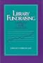 Library Fundraising: Models for Success