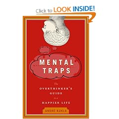 Mental Traps: The Overthinker's Guide to a Happier Life