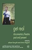 Get real : documentary theatre past and present