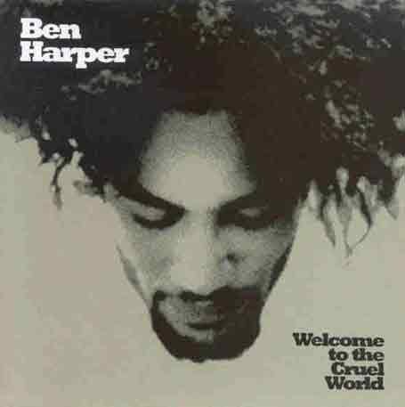 Ben Harper - Welcome to the Cruel World - Zortam Music Ben Harper - Welcome to the Cruel World - Zortam Music