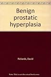 Benign prostatic hyperplasia