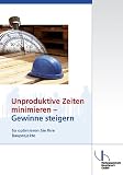 Unproduktive Zeiten minimieren - Gewinne steigern