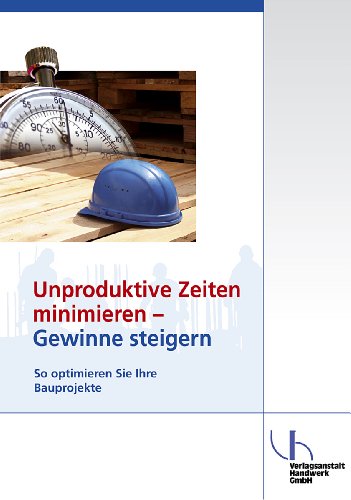 Unproduktive Zeiten minimieren - Gewinne steigern