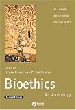 Bioethics: An Anthology (Blackwell Philosophy Anthologies)