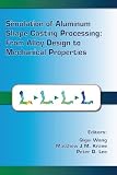 Simulation of aluminum shape casting processing : from alloy design to mechanical properties