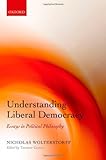 Understanding liberal democracy : essays in political philosophy