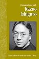 Conversations with Kazuo Ishiguro (Literary Conversations Series)