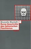 Kurze Geschichte des italienischen Faschismus - Brunello Mantelli