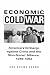 Economic Cold War: America?s Embargo Against China and the Sino-Soviet Alliance, 1949...