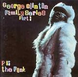 George Clintons Family Series Vol.3: P Is the Funk