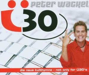 Peter Wackel - Ü30 - Zortam Music