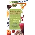 Low-Carb Smoothies: More Than 50 Fabulous Recipes the Whole Family Will Love