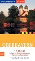 Oberbayern. Polyglott on tour. Special: Ludwig II., Radwandern, Familienurlaub aktiv