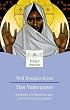 Das Vaterunser: Meditationen und K�rper�bungen zum kosmischen Jesusgebet