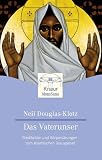 Das Vaterunser: Meditationen und K�rper�bungen zum kosmischen Jesusgebet
