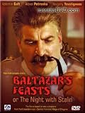 Baltazar's Feasts or The Night with Stalin/ Piry Valtasara ili noch so Stalinym