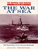The Imperial War Museum Book of the War at Sea