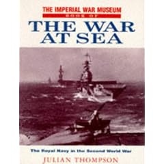 The Imperial War Museum Book of the War at Sea