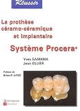 La proth�se c�ramo-c�ramique et implantaire : Syst�me Procera