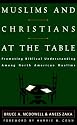 Muslims and Christians at the Table: Promoting Biblical Understanding Among North American Muslims