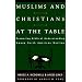 Muslims and Christians at the Table: Promoting Biblical Understanding Among North American Muslims