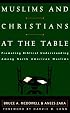 Muslims and Christians at the Table: Promoting Biblical Understanding Among North American Muslims